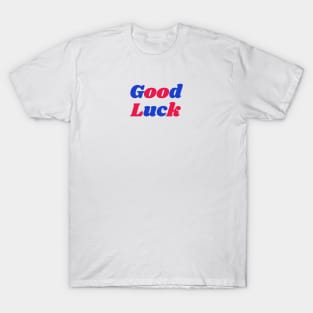 Good luck T-Shirt